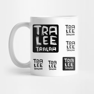 Tralee Tralaa Funny Ireland Irish Music Tralee Mug